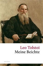 Leo Tolstoi, Leo N Tolstoi, Leo N. Tolstoi - Meine Beichte