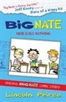 Lincoln Peirce, Peirce Lincoln - Big Nate Here Goes Nothing