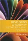 Jill Jesson - Developing Creativity in the Primary School