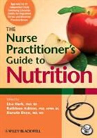 Ashton, Deen, Hark, L Hark, Lisa (University of Pennsylvania School of M Hark, Lisa Ashton Hark... - Nurse Practitioner''s Guide to Nutrition