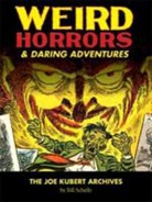Joe Kubert, Joe Kubert, Bill Schelly, Schelly Bill, Joe Kubert, Bill Schelly... - Weird Horrors & Daring Adventures
