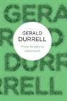 Gerald Durrell, Gerald Malcolm Durrell, Gerald Durrell - Three Singles to Adventure