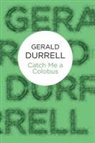 Gerald Durrell, Gerald Malcolm Durrell, Gerald Durrell - Catch Me a Colobus