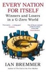 Ian Bremmer, Bremmer Ian - Every Nation for Itself: Winners and Losers in a G-Zero World