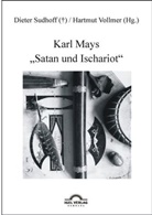 Dieter Sudhoff, Hartmu Vollmer, Hartmut Vollmer, Diete Sudhoff, Dieter Sudhoff, Vollmer... - Karl Mays "Satan und Ischariot"