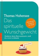 Thomas Hohensee - Das spirituelle Wunschgewicht