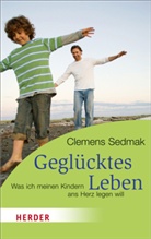 Clemens Sedmak - Geglücktes Leben