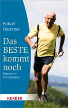 Eckart Hammer - Das Beste kommt noch - Männer im Unruhestand