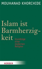 Mouhanad Khorchide - Islam ist Barmherzigkeit
