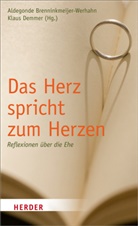 Brenninkmeijer-Werhah, Aldegond Brenninkmeijer-Werhahn, Aldegonde Brenninkmeijer-Werhahn, Demme, Demmer, Demmer... - Das Herz spricht zum Herzen