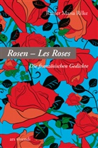 Rainer Maria Rilke, Rainer Rainer Maria Rilke, Rainer M Rilke, Rainer M. Rilke, Rainer Maria Rilke - Les Roses - Die Rosen