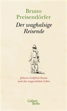 Bruno Preisendörfer - Der waghalsige Reisende