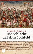 Charles Bowlus, Charles R Bowlus, Charles R. Bowlus - Die Schlacht auf dem Lechfeld