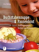 Ira König - Buchstabensuppe & Pausenbrot