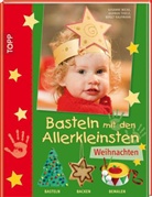Kaufmann, Birgit Kaufmann, Thiele, Gudrun Thiele, Gurdru Thiele, Wicke... - Basteln mit den Allerkleinsten - Weihnachten