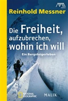 Reinhold Messner - Die Freiheit aufzubrechen, wohin ich will
