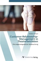 Sebastian Schipper - Customer-Relationship-Management in Theaterbetrieben