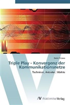 Damir Penava - Triple Play - Konvergenz der Kommunikationsnetze