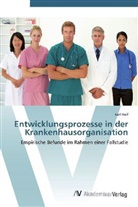Karl Reif - Entwicklungsprozesse in der Krankenhausorganisation