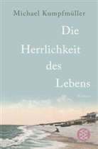 Michael Kumpfmüller - Die Herrlichkeit des Lebens