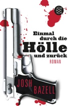 Josh Bazell - Einmal durch die Hölle und zurück