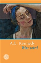 A. L. Kennedy - Was wird