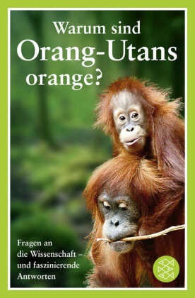 Mic O Hare, Mic O' Hare, Mick O' Hare, Mic O'Hare, Mick O'Hare - Warum sind Orang-Utans orange? - Fragen an die Wissenschaft - und faszinierende Antworten