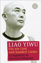 Liao Yiwu, Liao Yiwu - Für ein Lied und hundert Lieder