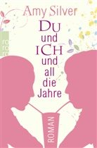 Amy Silver - Du und ich und all die Jahre