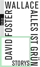 David Foster Wallace, David F Wallace, David Foster Wallace - Alles ist grün