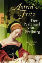 Astrid Fritz - Der Pestengel von Freiburg