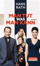 Hans Rath - Man tut, was man kann