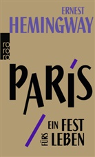Ernest Hemingway - Paris, ein Fest fürs Leben