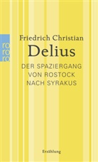 Friedrich C Delius, Friedrich Chr. Delius, Friedrich Christian Delius - Der Spaziergang von Rostock nach Syrakus