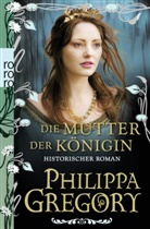 Philippa Gregory - Die Mutter der Königin