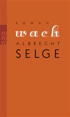 Albrecht Selge - Wach