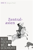 Jürgen Paul, Jürgen (Prof. Dr.) Paul - Neue Fischer Weltgeschichte - 10: Zentralasien