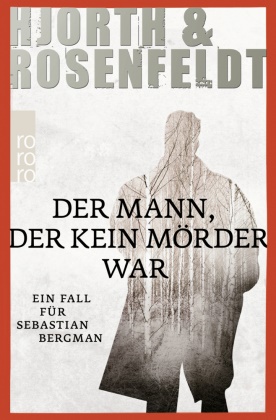  Hjort, Michael Hjorth,  Rosenfeldt, Hans Rosenfeldt - Der Mann, der kein Mörder war - Kriminalroman
