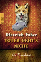 Dietrich Faber - Toter geht's nicht