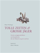 Klaus Neuberger - Tolle Zeiten & Große Jäger. Bd.3
