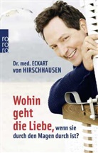 Dr. med. Eckart von Hirschhausen - Wohin geht die Liebe, wenn sie durch den Magen durch ist?