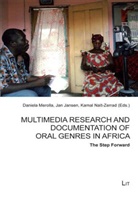 Jan Jansen, Daniela Merolla, Kamal Naït-Zerrad - Multimedia Research and Documentation of Oral Genres in Africa - The Step Forward