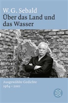 W G Sebald, W. G. Sebald, W.G. Sebald, Winfried G Sebald, Sve Meyer, Sven Meyer - Über das Land und das Wasser