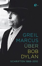 Greil Marcus - Über Bob Dylan