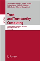 L. Jean Camp, L Jean Camp et al, Stefan Katzenbeisser, Mike Reiter, Melanie Volkamer, Edga Weippl... - Trust and Trustworthy Computing