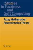 George A Anastassiou, George A. Anastassiou - Fuzzy Mathematics: Approximation Theory