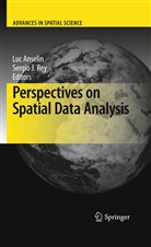 Lu Anselin, Luc Anselin, J Rey, J Rey, Sergio J. Rey - Perspectives on Spatial Data Analysis