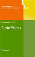Ulric Bundi, Ulrich Bundi - The Handbook of Environmental Chemistry - 6: Alpine Waters