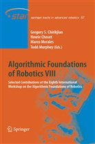 Gregory S. Chirikjian, Howi Choset, Howie Choset, Marco Morales, Marco Morales et al, Todd Murphey - Algorithmic Foundations of Robotics VIII
