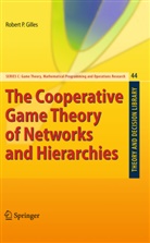 Robert P Gilles, Robert P. Gilles - The Cooperative Game Theory of Networks and Hierarchies